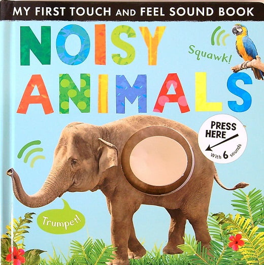 TOUCH & FEEL : NOISY ANIMALS