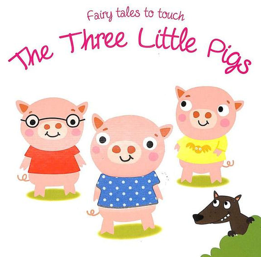 Fairy Tales To Touch The Three Little Pigs